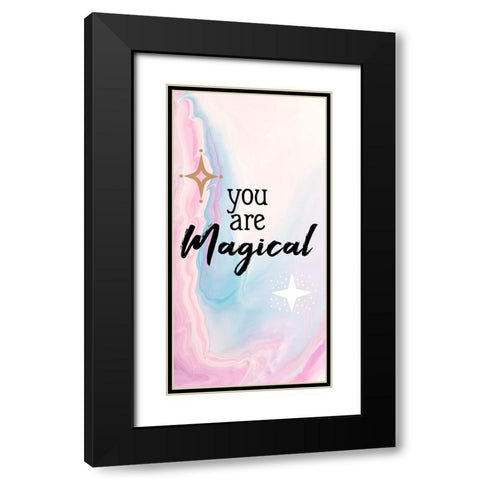 You Are Magical 1 Black Modern Wood Framed Art Print with Double Matting by Allen, Kimberly