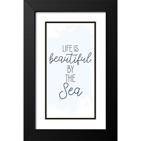 Life is Beautiful Black Modern Wood Framed Art Print with Double Matting by Allen, Kimberly