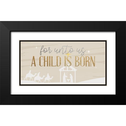 A Child Is Born Black Modern Wood Framed Art Print with Double Matting by Allen, Kimberly