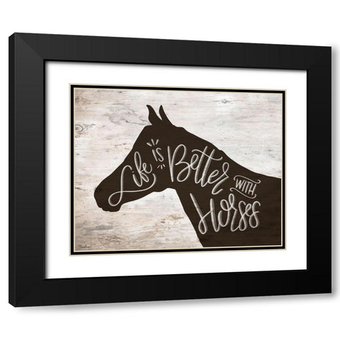 Life Better Horse Black Modern Wood Framed Art Print with Double Matting by Louise, Gigi