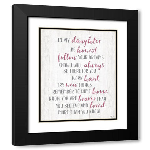 To My Daughter Black Modern Wood Framed Art Print with Double Matting by Louise, Gigi