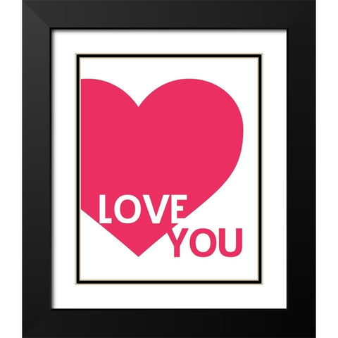 Hot Pink Love You Black Modern Wood Framed Art Print with Double Matting by Straatsma, Leah