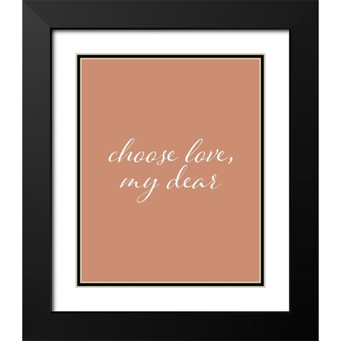 Choose Love Black Modern Wood Framed Art Print with Double Matting by Straatsma, Leah