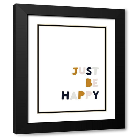 Just Be Happy Black Modern Wood Framed Art Print with Double Matting by Straatsma, Leah