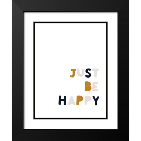 Just Be Happy Black Modern Wood Framed Art Print with Double Matting by Straatsma, Leah