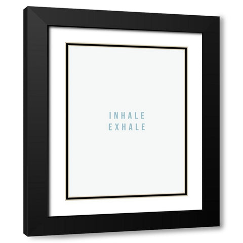 Inhale Exhale Black Modern Wood Framed Art Print with Double Matting by Straatsma, Leah