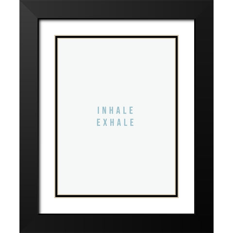 Inhale Exhale Black Modern Wood Framed Art Print with Double Matting by Straatsma, Leah