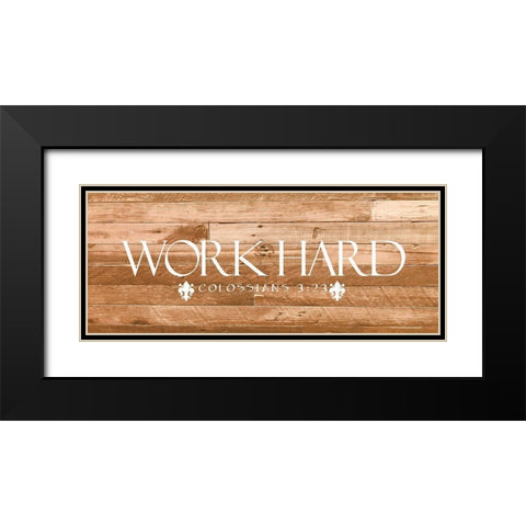 Work Hard Black Modern Wood Framed Art Print with Double Matting by Prime, Marcus