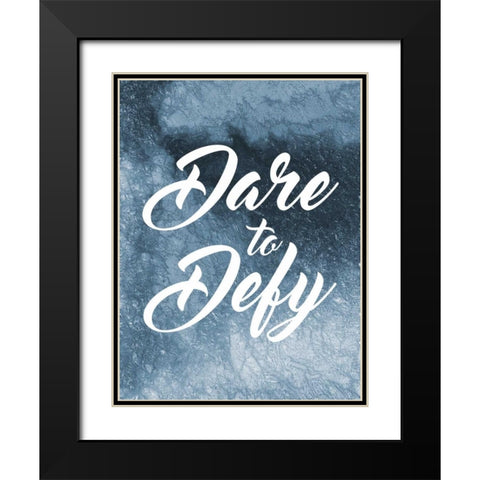 Dare To Defy Black Modern Wood Framed Art Print with Double Matting by Prime, Marcus