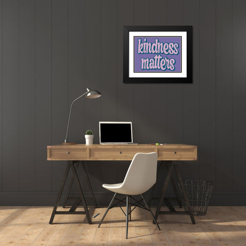 Kindness Matters Black Modern Wood Framed Art Print with Double Matting by Prime, Marcus