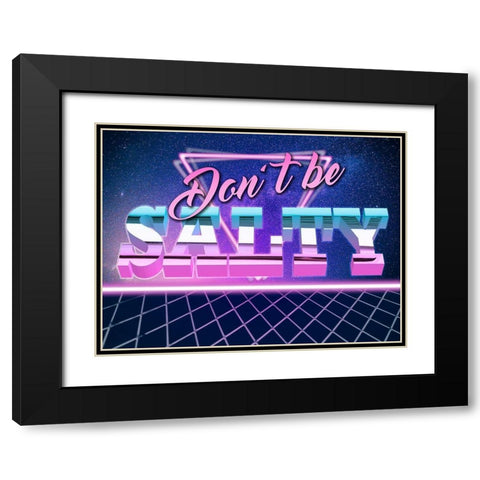Dont Be Salty 2 Black Modern Wood Framed Art Print with Double Matting by Prime, Marcus