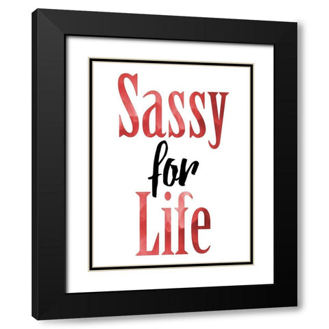Sassy For Life Black Modern Wood Framed Art Print with Double Matting by Prime, Marcus