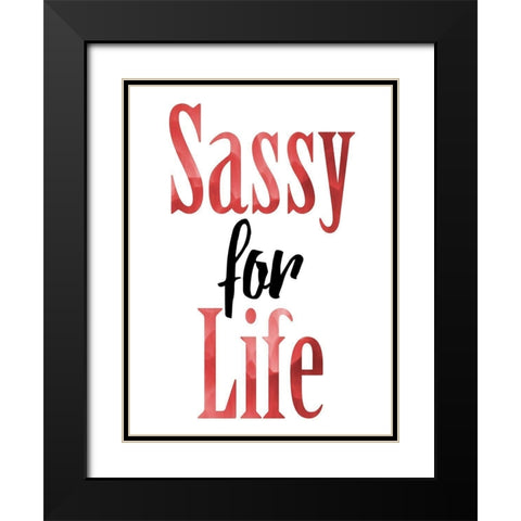 Sassy For Life Black Modern Wood Framed Art Print with Double Matting by Prime, Marcus