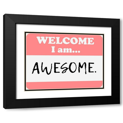 Welcome Awesome Black Modern Wood Framed Art Print with Double Matting by Prime, Marcus