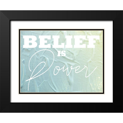 Belief Is Power 1 Black Modern Wood Framed Art Print with Double Matting by Prime, Marcus