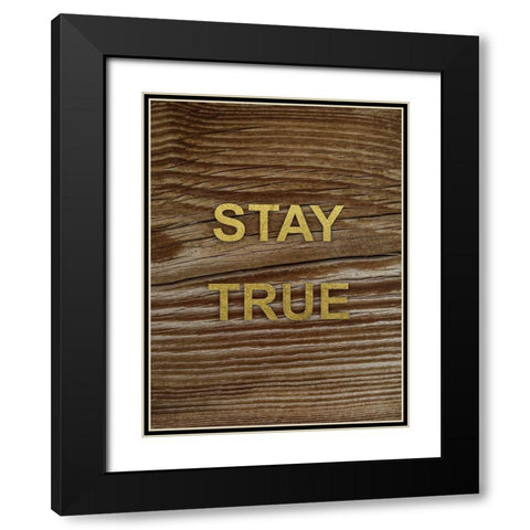 Stay True 1 Black Modern Wood Framed Art Print with Double Matting by Prime, Marcus