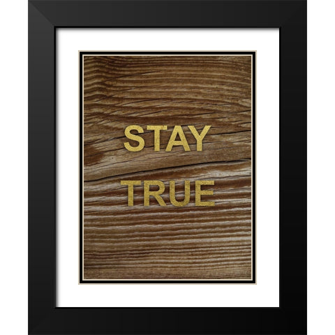 Stay True 1 Black Modern Wood Framed Art Print with Double Matting by Prime, Marcus