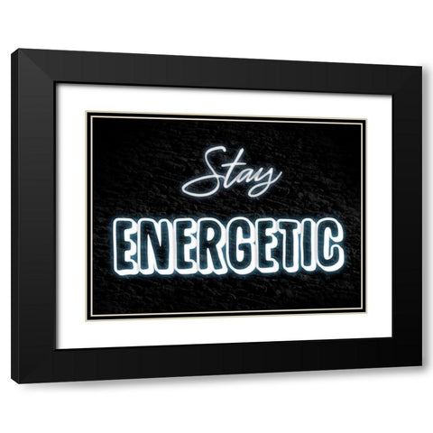 Stay Energetic Black Modern Wood Framed Art Print with Double Matting by Prime, Marcus