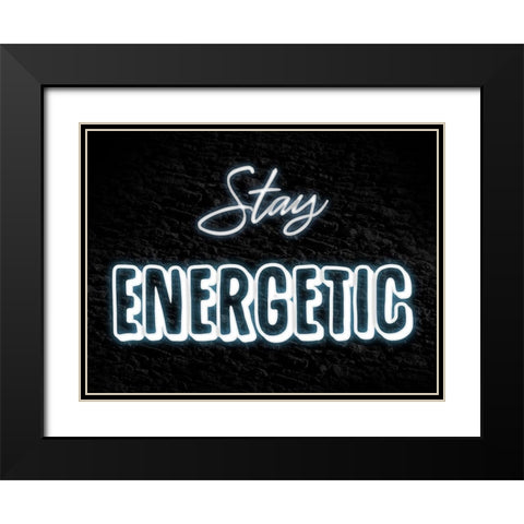 Stay Energetic Black Modern Wood Framed Art Print with Double Matting by Prime, Marcus