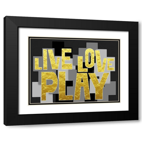 Live Love Play 2 Black Modern Wood Framed Art Print with Double Matting by Prime, Marcus