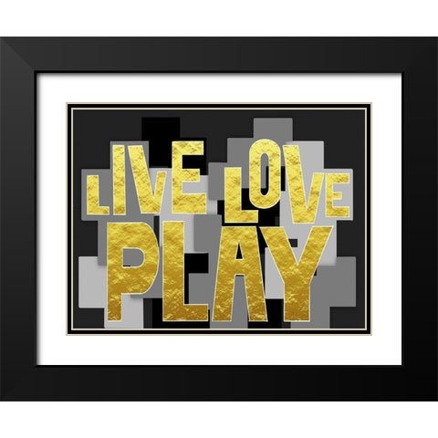 Live Love Play 2 Black Modern Wood Framed Art Print with Double Matting by Prime, Marcus
