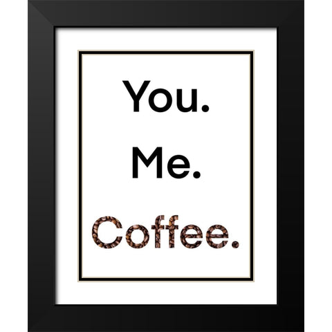 You Me Coffee Black Modern Wood Framed Art Print with Double Matting by Prime, Marcus