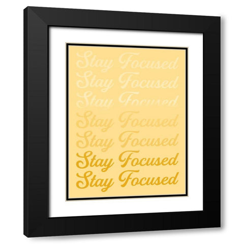 Stay Focused Black Modern Wood Framed Art Print with Double Matting by Prime, Marcus