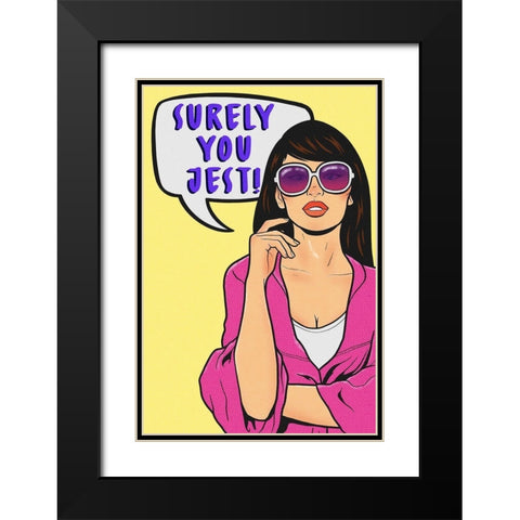 Surely You Jest Black Modern Wood Framed Art Print with Double Matting by Prime, Marcus