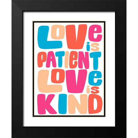 Love Is Kind Black Modern Wood Framed Art Print with Double Matting by Prime, Marcus