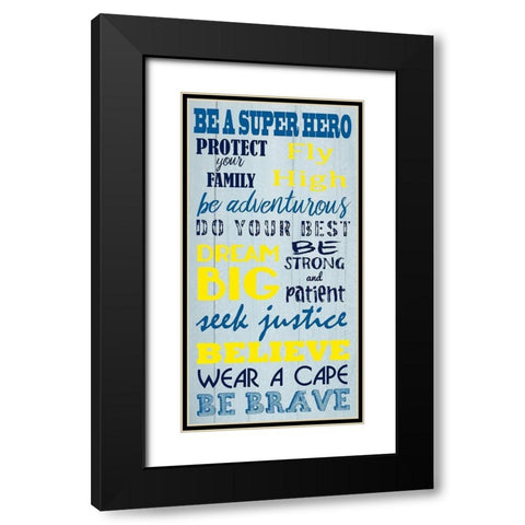 Be A Hero Black Modern Wood Framed Art Print with Double Matting by Prime, Marcus