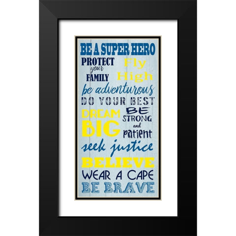 Be A Hero Black Modern Wood Framed Art Print with Double Matting by Prime, Marcus