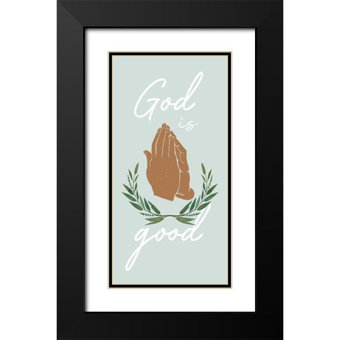 God Is Good Black Modern Wood Framed Art Print with Double Matting by Prime, Marcus