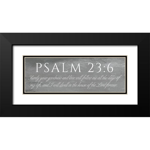 Psalm 23:6 Black Modern Wood Framed Art Print with Double Matting by Villa, Mlli