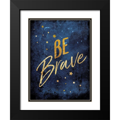 Be Brave Black Modern Wood Framed Art Print with Double Matting by Villa, Mlli