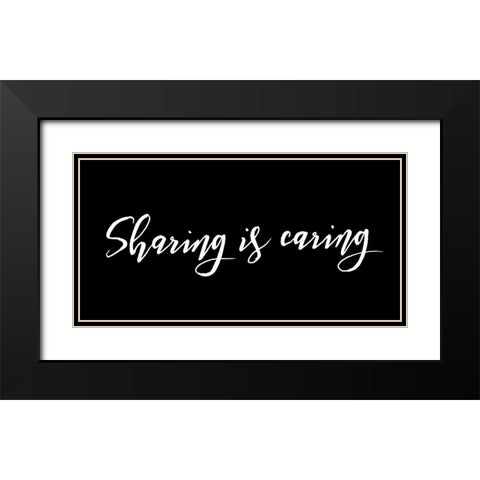Sharing Is Caring Black Black Modern Wood Framed Art Print with Double Matting by Villa, Mlli
