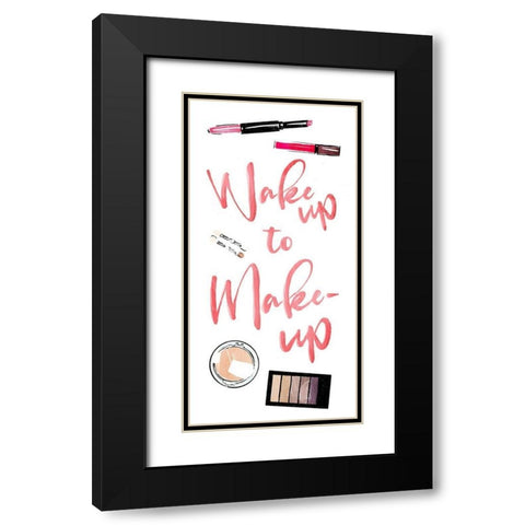 Wake Up To Make Up Black Modern Wood Framed Art Print with Double Matting by Villa, Mlli