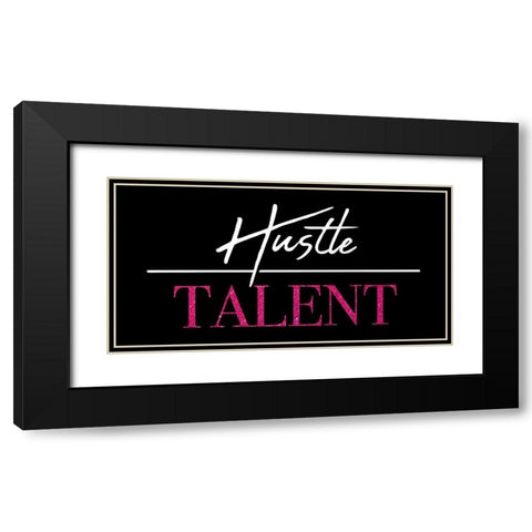 Hustle Over Talent Black Modern Wood Framed Art Print with Double Matting by Villa, Mlli