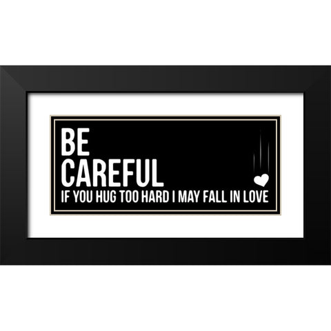 Be Careful Black Modern Wood Framed Art Print with Double Matting by OnRei