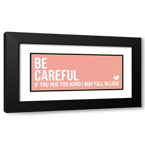 Be Careful A Black Modern Wood Framed Art Print with Double Matting by OnRei