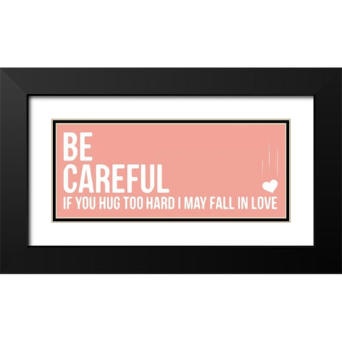 Be Careful A Black Modern Wood Framed Art Print with Double Matting by OnRei