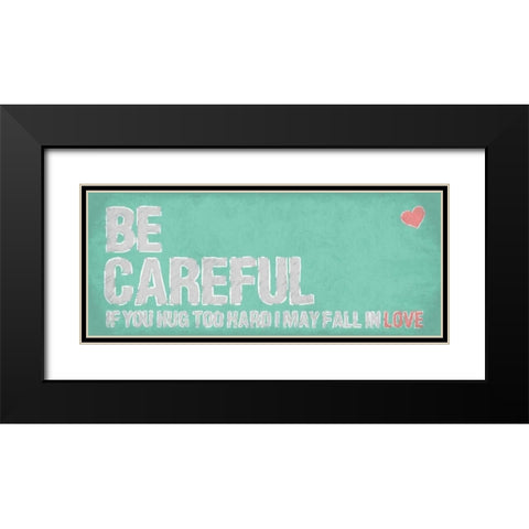 Be Careful Black Modern Wood Framed Art Print with Double Matting by OnRei