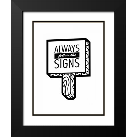 Follow The Signs 2 Black Modern Wood Framed Art Print with Double Matting by OnRei