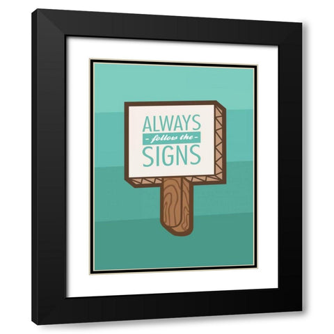 Follow The Signs Black Modern Wood Framed Art Print with Double Matting by OnRei