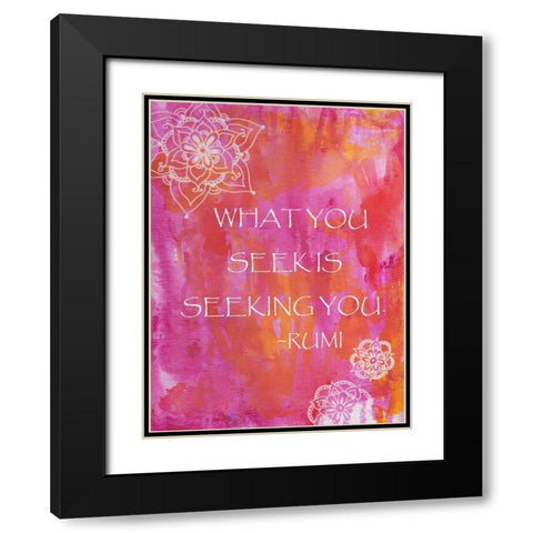 Pink What You Seek Is Seeking You Black Modern Wood Framed Art Print with Double Matting by Varacek, Pam