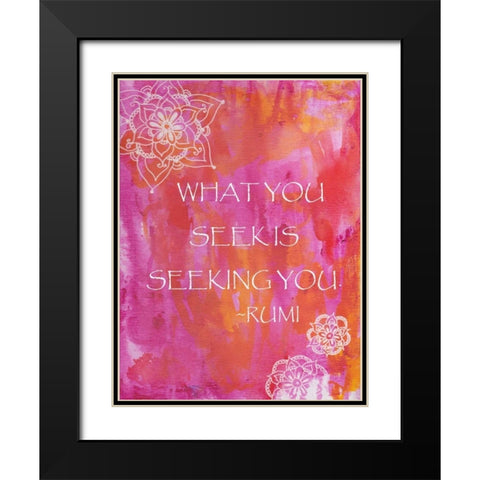 Pink What You Seek Is Seeking You Black Modern Wood Framed Art Print with Double Matting by Varacek, Pam