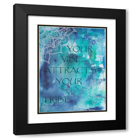 Your Vibe Attracts Your Tribe Black Modern Wood Framed Art Print with Double Matting by Varacek, Pam