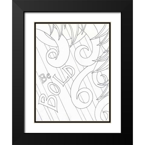 Be Bold Black Modern Wood Framed Art Print with Double Matting by Varacek, Pam