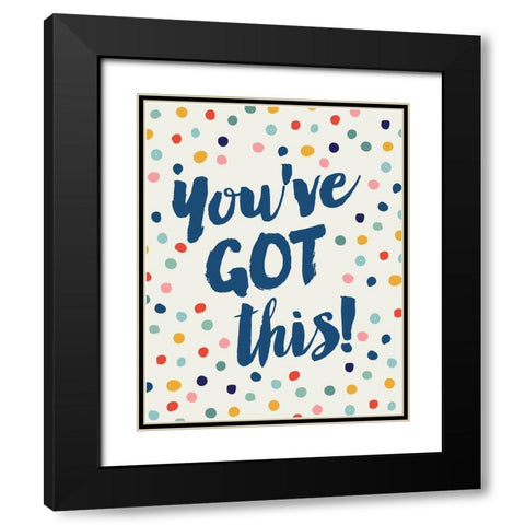 Youve Got This Black Modern Wood Framed Art Print with Double Matting by Lula Bijoux and Company