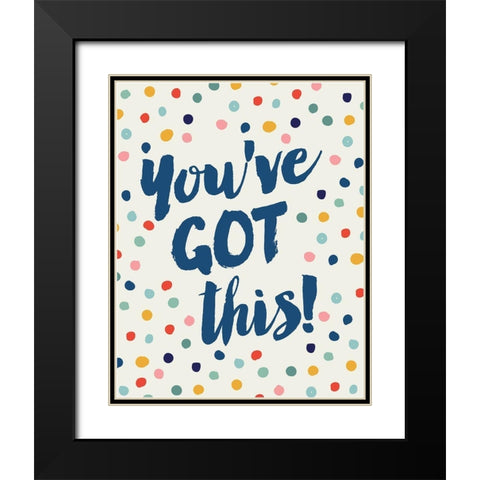 Youve Got This Black Modern Wood Framed Art Print with Double Matting by Lula Bijoux and Company