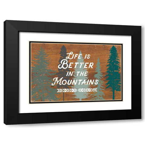 Life Is Better In The Mountains Black Modern Wood Framed Art Print with Double Matting by Lula Bijoux and Company